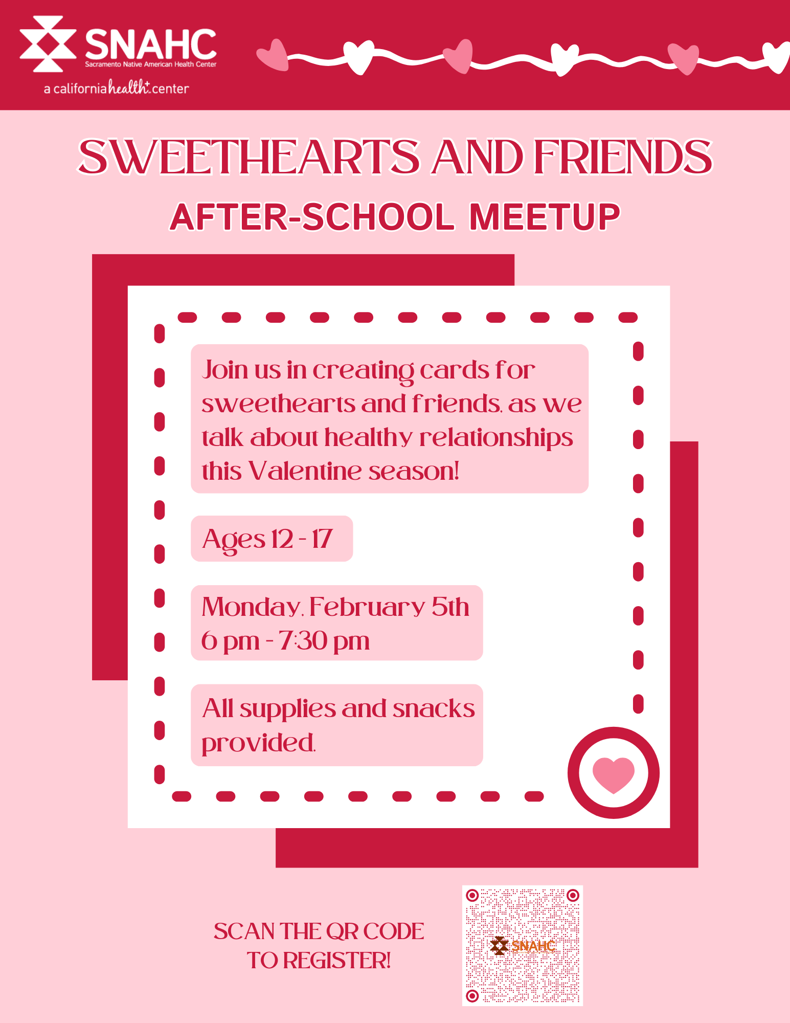Sweethearts and Friends After-School Meetup Flyer for ages 12-17. Taking place on Monday, February 5th, from 6:00 pm to 7:30 pm at SNAHC Florin Road.