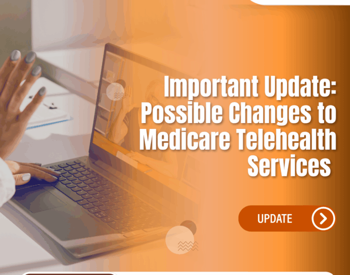 Important Update: Possible Changes to Medicare Telehealth Services